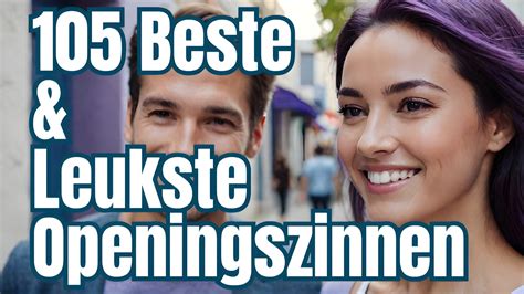 sexuele openingszinnen|285 leukste, grappigste & beste openingszinnen (Die werken)